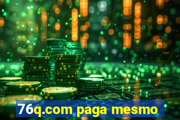 76q.com paga mesmo